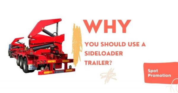 Why You Should Use a Sideloader Trailer？